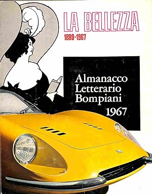 Almanacco Letterario Bompiani 1967 - La Bellezza 1880-1967