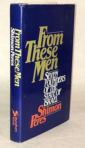 Inscribed by Shimon Peres in 1982 From These Men 1st Edition, dust jacket