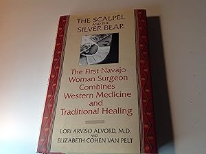 The Scalpel And The Silver Bear - Signed and inscribed The First Navajo Woman Surgeon Combines We...