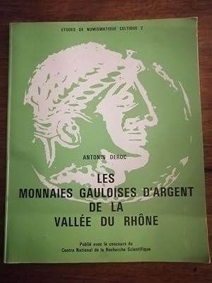 Les monnaies gauloises d argent de la vallée du Rhône 1983 - DEROC Antonin - Numismatique Celtiqu...