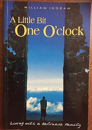 A Little Bit One O'clock: Living with a Balinese Family