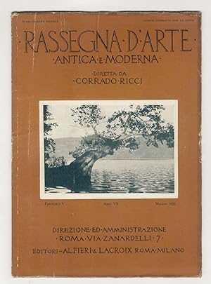 RASSEGNA d'Arte antica e moderna. Diretta da Corrado Ricci. Anno VII (XX). 1920. Fascicolo V. Mag...