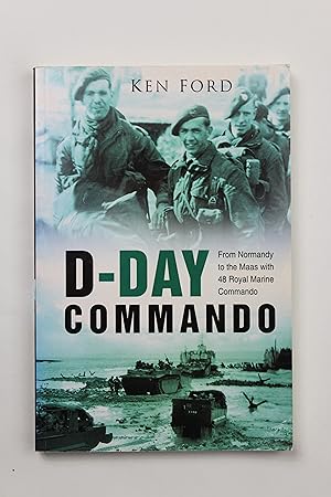 D-Day Commando: From Normandy to the Maas with 48 Royal Marine Commando