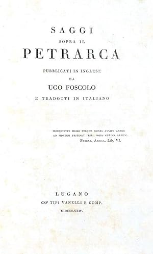 Saggi sopra il Petrarca, pubblicati in inglese e tradotti in italiano.Lugano, co' tipi Vanelli e ...
