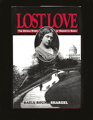 Lost Love: The Untold Story Of Henrietta Szold (Signed)