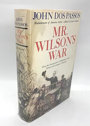 Mr. Wilson's War: From the Assassination of McKinley to the Defeat of the League of Nations (Firs...