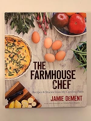 The Farmhouse Chef Recipes & Stories from My Carolina Farm