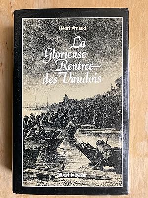 Histoire de la Glorieuse Rentrée des Vaudois dans leurs valees.