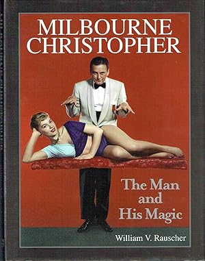 Milbourne Christopher : The Man and his Magic