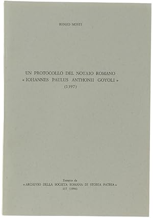 UN PROTOCOLLO DEL NOTAIO ROMANO "JOHANNES PAULUS ANTHONII GOYOLI" (1397).: