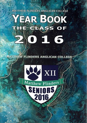 Matthew Flinders Anglican College Year Book: The Class Of 2016