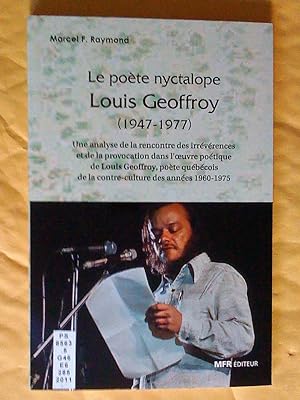 Le poète nyctalope, Louis Geoffroy (1947-1977): une analyse de la rencontre des irrévérences et d...