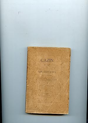 CAZIN SA VIE ET SES ÉDITIONS par un Cazinophile. Réimpression de l'édition de 1863
