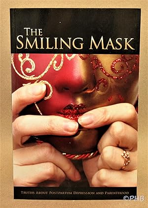 The Smiling Mask: Truths About Postpartum Depression and Parenthood