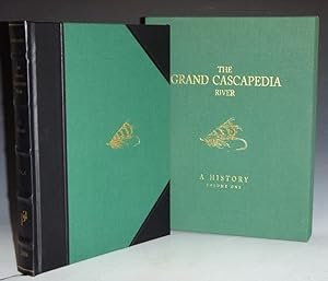 The Grand Cascapedia River, a History, Vol. 1 (inscribed By the author)