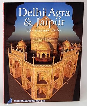 Delhi, Agra & Jaipur: The Glorious Cities