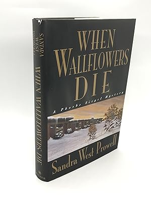 When Wallflowers Die: A Phoebe Siegel Mystery (Signed First Edition)