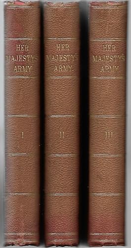 Her Majesty's Army The Queen's Forces Volumes I and II. Vol III Indian & Colonial Forces