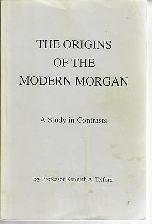 The Origins of the Modern Morgan; A Study in Contrasts