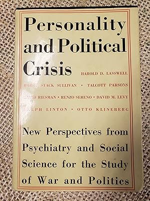 Personality and Political Crisis: New Perspectives from Psychiatry and Social Science for the Stu...