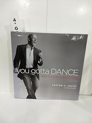 You Gotta Dance Like No One's Watching (SIGNED)