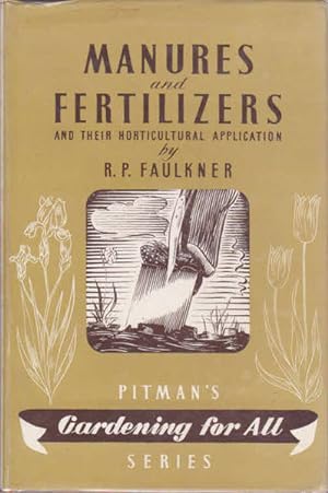 Manures and Fertilizers: And their Horticultural Application