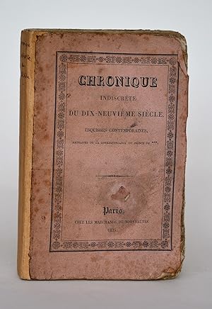 Chronique Indiscrète Du Dix-Neuvième Siècle, Esquises Contemporaines Extraites De La Correspondan...