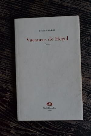 Vacances de Hegel - Poésies