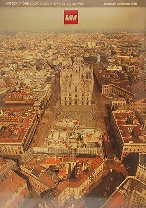 Metropolitana Milanese. Strutture ed infrastrutture del territorio. Relazione e Bilancio 1988