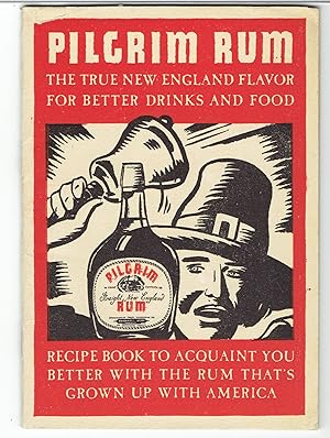 Pilgrim Rum: The True New England Flavor for Better Drinks and Food [Cover title]