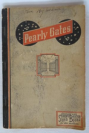 Pearly Gates: Our 1940 Book for Singing Schools. Conventions, Etc.