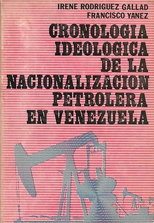 Cronología Ideológica De La Nacionalización Petrolera En Venezuela