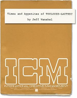 Times and Appetites of Toulouse-Lautrec (Original script for the 1985 stage musical)