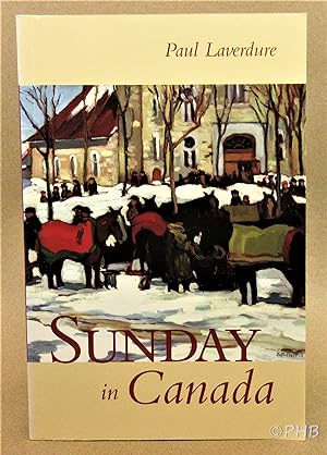Sunday in Canada : The Rise and Fall of the Lord's Day