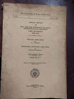 Annual Report of WPA and the Univesity of Texas Archaeological Research - Lake Buchanan 1936-1937...