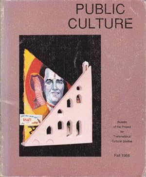 Public Culture: Bulletin of the Project for Transnational Cultural Studies Volume 1, Number 1, Fa...