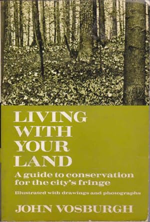 Living with Your Land: A Guide to Conservation for the City's Fringe