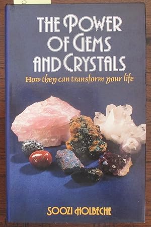 Power of Gems and Crystals, The: How They Can Transform Your Life