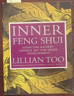 Inner Feng Shui: Using the Ancient Chinese Art for Inner Development