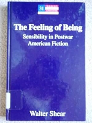 The Feeling of Being: Sensibility in Postwar American Fiction