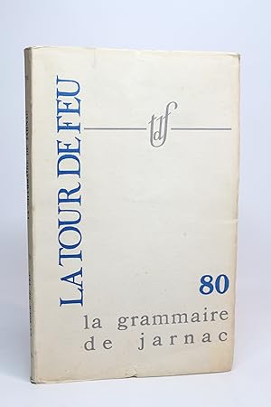 La grammaire de Jarnac. In La tour de feu N°80