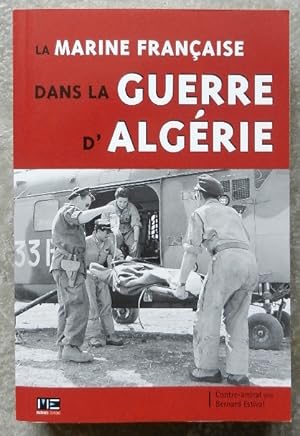 La marine française dans la guerre d'Algérie.