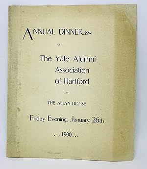 [MENU] Annual Dinner of The Yale Alumni Association of Hartford at The Allyn House Friday Evening...