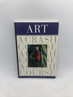 Art: A Crash Course (Crash Course (Watson-Guptill))