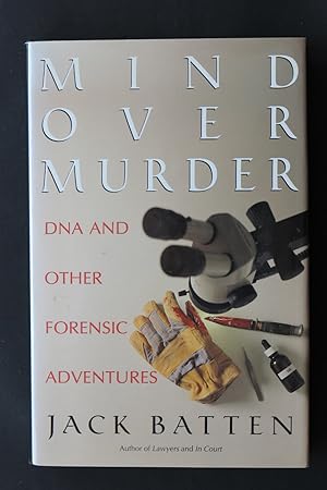 Mind over Murder - DNA and other Forensic Adventures
