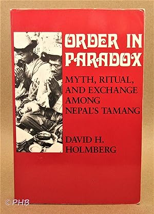 Order in Paradox: Myth, Ritual, and Exchange Among Nepal's Tamang