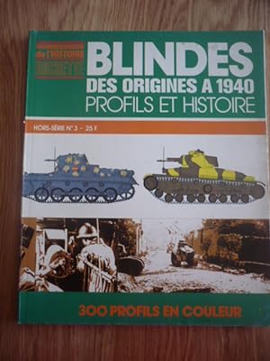 CONNAISSANCE DE L'HISTOIRE - HORS SERIE N° 3 - BLINDES DES ORIGINES A 1940 - PROFILS ET HISTOIRE