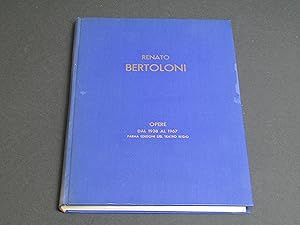 AA.VV. Renato Bertoloni opere dal 1938 al 1967. Edizioni del Teatro Regio di Parma. 1967 - I. Con...