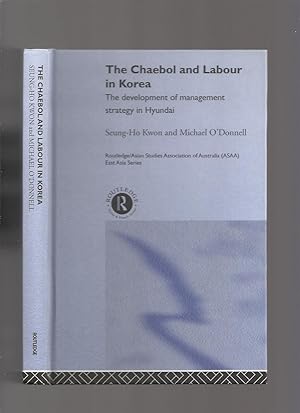 The Chaebol and Labour in Korea; the Development of Management Strategy in Hyundai