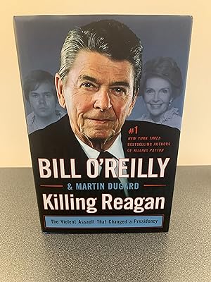 Killing Reagan: The Violent Assault That Changed a Presidency [SIGNED FIRST EDITION]